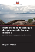 Histoire de la tectonique des plaques de l'océan Indien 1 (French Edition) 6207709454 Book Cover
