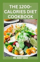 The 1200-Calories Diet Cookbook: Healthy Low-Fat Recipes to Lose Weight Naturally B0BLR59Z4J Book Cover