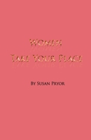 Women, Take Your Place 0578627280 Book Cover
