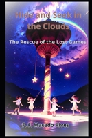 Hide and Seek in the Clouds: The Rescue of the Lost Games B0CMQHKYNC Book Cover