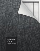 Libro De Caja - Grande + Simple: Libro Mayor - Entradas - Salidas - Ingresos - Egresos - Formato Largo - 110 P�ginas 1099880696 Book Cover