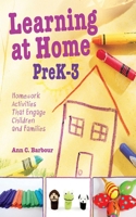 Learning at Home Pre K-3: Homework Activities that Engage Children and Families 1616085487 Book Cover