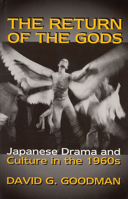 The Return of the Gods: Japanese Drama and Culture in the 1960s (Return of the Gods, No. 116) (Return of the Gods, No 116) 1885445164 Book Cover