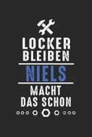 Locker bleiben Niels macht das schon: Notizbuch 120 Seiten f�r Handwerker Mechaniker Schrauber Bastler Hausmeister Notizen, Zeichnungen, Formeln Organizer Schreibheft Planer Tagebuch 1706307349 Book Cover