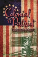 Colonial Patriot Turning Point 163554131X Book Cover