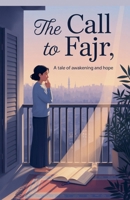 The Call to Fajr (Young Adult Fiction: Religious - Muslim) B0FFS522FL Book Cover
