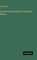 Die Künstlerinschriften der sicilischen Münzen (German Edition) 3563101531 Book Cover