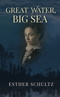 Great Water, Big Sea 1737908638 Book Cover