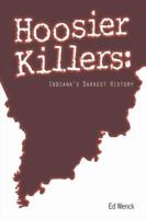 Hoosier Killers: Indiana's Darkest History 1935628356 Book Cover