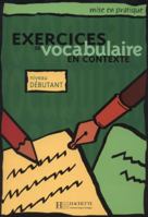 Exercices De Vocabulaire En Contexte: Debutant 2011553911 Book Cover