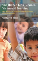 The Hidden Link Between Vision and Learning: Why Millions of Learning-Disabled Children Are Misdiagnosed 1475813139 Book Cover
