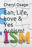 Ean, Life, Love & Yes Autism?: Challenges of Raising a Kid with Autism, offering parents and caregivers important information on autism, special education and your legal rights. 169262301X Book Cover