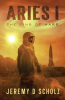 Aries I - The King of Mars B0FVMPT3CC Book Cover