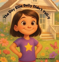 The Day Ellie Belly Didn't Yell-y 0646718592 Book Cover
