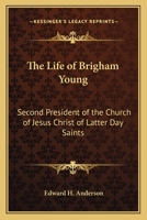 The Life of Brigham Young 1417968729 Book Cover
