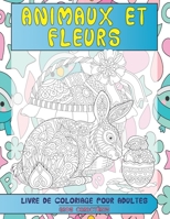 Livre de coloriage pour adultes - Gros caractères - Animaux et fleurs B08W5QW27N Book Cover