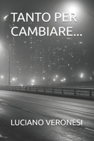 TANTO PER CAMBIARE... (Italian Edition) B0G6SJMDVW Book Cover