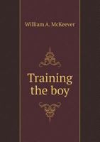 Training the Boy: By William A. Mckeever 1018899952 Book Cover