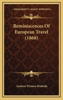 Reminiscences of European Travel / By Andrew P. Peabody 1165687046 Book Cover