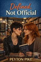 Defined, Not Official: The Peyton Parker Chronicles B0H2RZWGQF Book Cover
