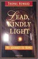 Lead, Kindly Light: My Journey To Rome 1586170287 Book Cover