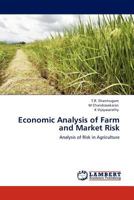 Economic Analysis of Farm and Market Risk: Analysis of Risk in Agriculture 3845439033 Book Cover
