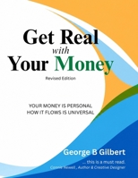 Get Real With Your Money: Your money is personal. How it flows is universal. B0GPYLSZ66 Book Cover