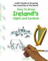 How to Draw Ireland's Sights and Symbols 1404227385 Book Cover