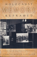 Holocaust Memory Reframed: Museums and the Challenges of Representation 0813563232 Book Cover