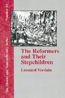 The Reformers and Their Stepchildren (Dissent and Nonconformity) 0802832849 Book Cover