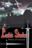 Lucian Shadow: Theory of Loravyre 0595380905 Book Cover