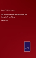 Die Geschichte Griechenlands unter der Herrschaft der R�mer, Zweiter Theil 3375060823 Book Cover