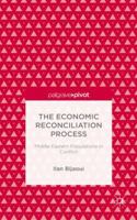 The Economic Reconciliation Process: Middle Eastern Populations in Conflict 1137346035 Book Cover
