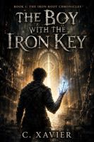 The Boy with the Iron Key (The Iron-Root Chronicles) B0HH8LBXX1 Book Cover