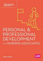 Personal and Professional Development for Nursing Associates (Understanding Nursing Associate Practice) 1529690609 Book Cover