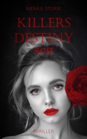 Killers Destiny - Rose: (Killers Destiny-Reihe Band 1) B0BYR12Q9G Book Cover