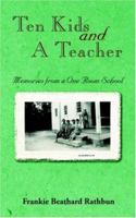 Ten Kids and a Teacher, Memories from a One Room School 1414105827 Book Cover