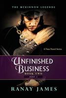 Unfinished Business: Book 2 - Part 2 The McKinnon Legends 0996786279 Book Cover