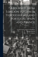 A Journey From London to Genoa Through England Portugal Spain and France 1021893617 Book Cover