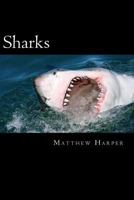 Sharks: A Fascinating Book Containing Shark Facts, Trivia, Images & Memory Recall Quiz: Suitable for Adults & Children 1495407969 Book Cover