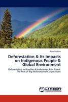 Deforestation & Its Impacts on Indigenous People & Global Environment 3847312723 Book Cover
