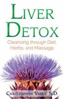 Liver Detox: Cleansing through Diet, Herbs, and Massage 1620556995 Book Cover
