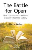 The Battle For Open: How openness won and why it doesn't feel like victory 1909188336 Book Cover