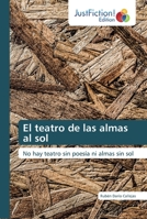 El teatro de las almas al sol: No hay teatro sin poesía ni almas sin sol 6139425271 Book Cover
