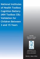 National Institutes of Health Toolbox Cognition Battery (Nih Toolbox Cb): Validation for Children Between 3 and 15 Years 1118825705 Book Cover