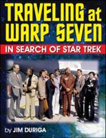 Traveling at Warp Seven: In search Of Star Trek 1889991023 Book Cover