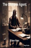 The Glimpse Agent B0G528B6WQ Book Cover