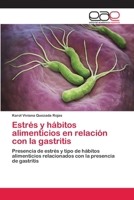 Estrés y hábitos alimenticios en relación con la gastritis 6202144599 Book Cover