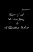 Tales of A Broken Jay & A Healing Shelter 0359307477 Book Cover