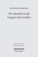 Die 'Moralia in Job' Gregors Des Grossen: Ein Christologisch-Ekklesiologischer Kommentar 3161486188 Book Cover